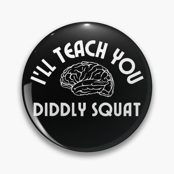 Item preview, I'll Teach you Diddly Squat - i have no idea what i m doing - Zilch Nada designed and sold by For the love of Pixels.