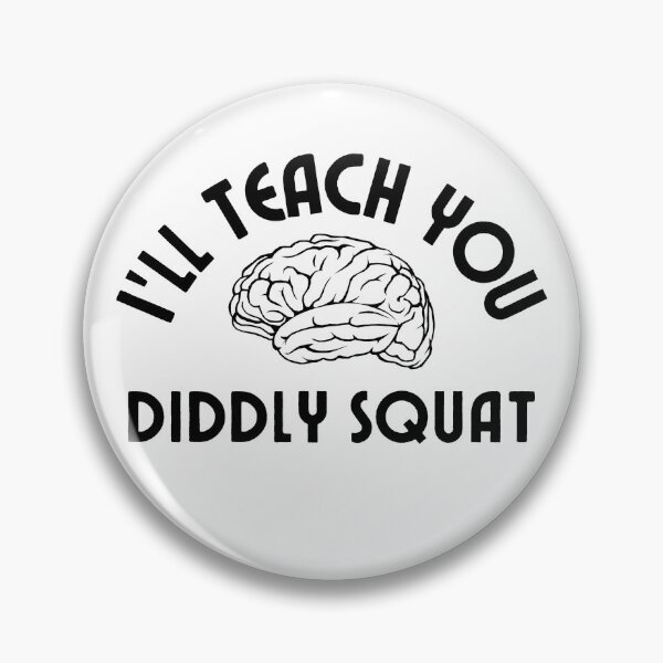 Item preview, I'll Teach you Diddly Squat - i have no idea what i m doing - Zilch Nada designed and sold by For the love of Pixels.