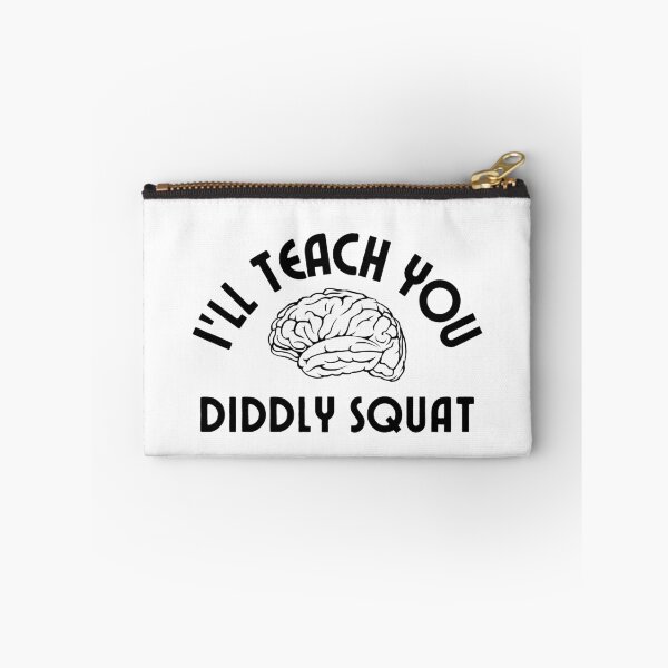 Item preview, I'll Teach you Diddly Squat - i have no idea what i m doing - Zilch Nada designed and sold by For the love of Pixels.