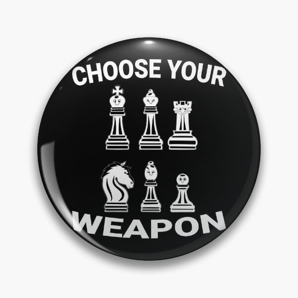Item preview, Choose Your Weapon Funny Chess Lover Chess Art designed and sold by RJ-Art.