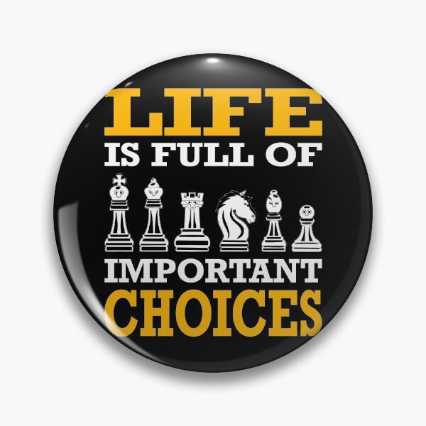 Item preview, Life Is Full Of Important Choices Funny Chess Lover Art designed and sold by RJ-Art.