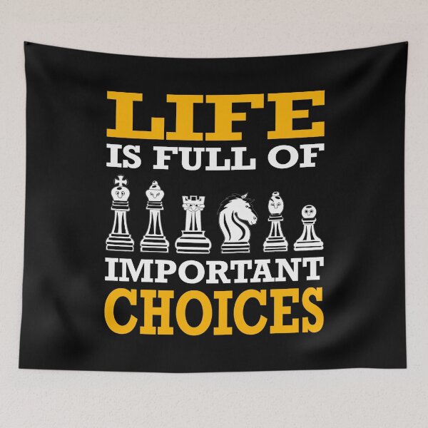 Item preview, Life Is Full Of Important Choices Funny Chess Lover Art designed and sold by RJ-Art.