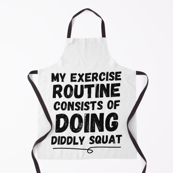 Item preview, My Exercise Routine Consists Of Doing Diddly Squat - Zilch - Nada - Nothing designed and sold by For the love of Pixels.