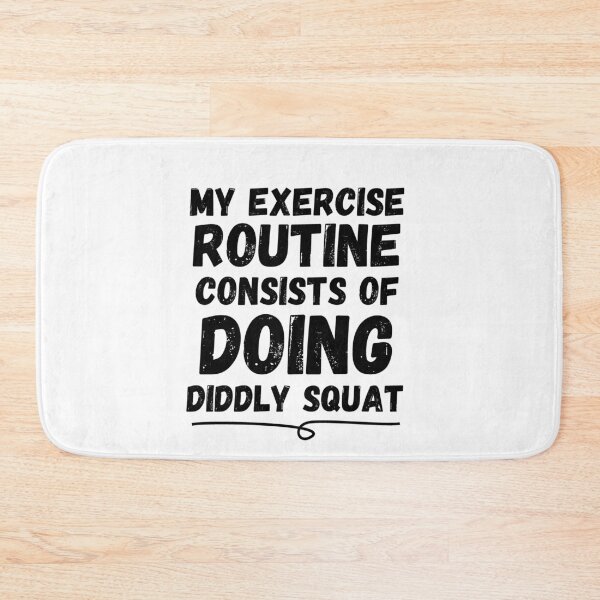 Item preview, My Exercise Routine Consists Of Doing Diddly Squat - Zilch - Nada - Nothing designed and sold by For the love of Pixels.