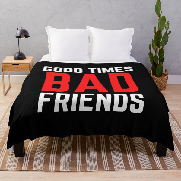 Item preview, Good Times Bad Friends Funny Mens Boys designed and sold by mirzadesign.