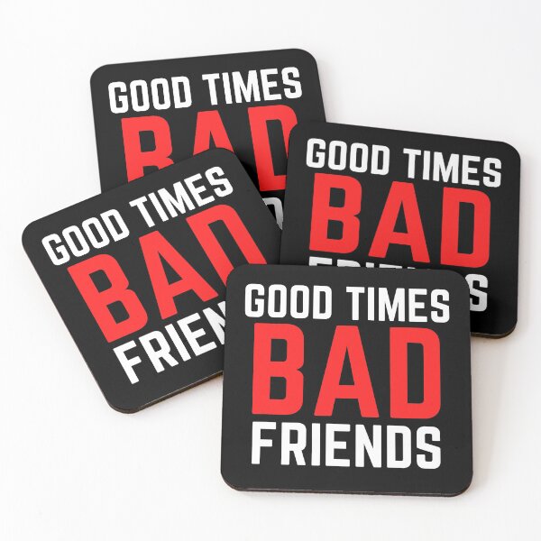 Item preview, Good Times Bad Friends Funny Mens Boys designed and sold by mirzadesign.