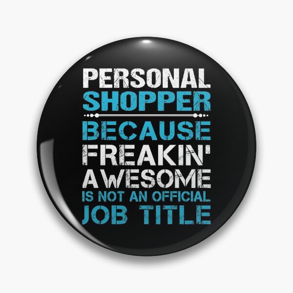 Item preview, Personal Shopper T Shirt - Freaking Awesome Gift Item Tee designed and sold by bramlettaw.