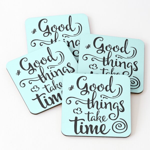 Item preview, good things take time designed and sold by sirineab.