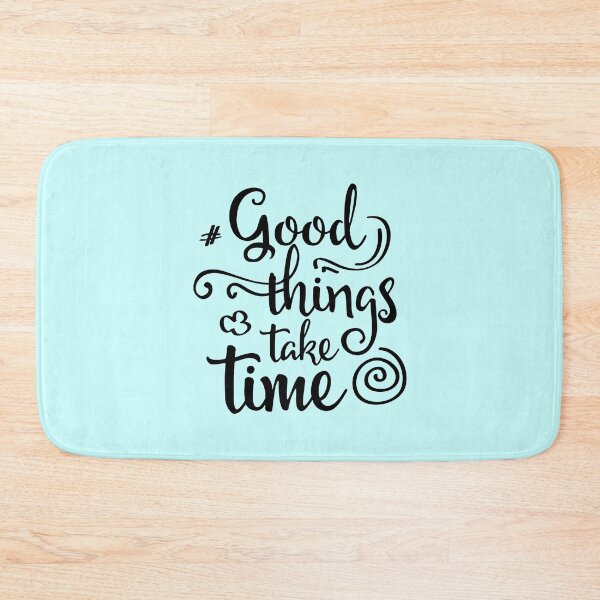 Item preview, good things take time designed and sold by sirineab.