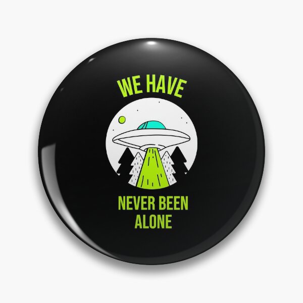 Item preview, We Have Never Been Alone - alien - UFO - extraterrestrial designed and sold by SunsetCloud.