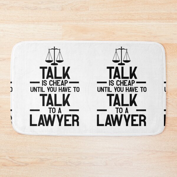Item preview, Talk Is Cheap Until You Have To Talk To A Lawyer designed and sold by TeesYouWant.