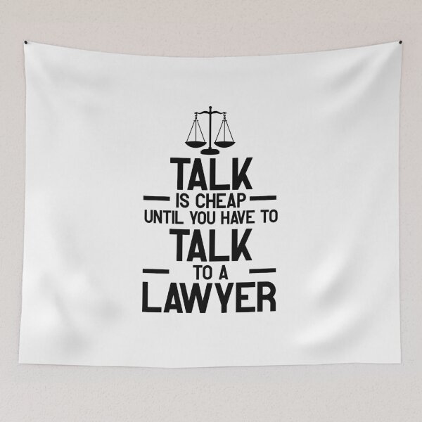 Item preview, Talk Is Cheap Until You Have To Talk To A Lawyer designed and sold by TeesYouWant.