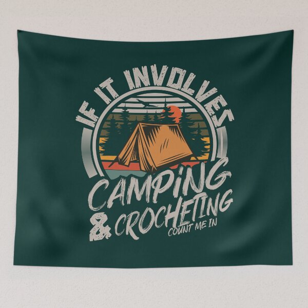 Item preview, If It Involves Camping And Crocheting Count Me In | Creative camping  designed and sold by YAHIA-14.