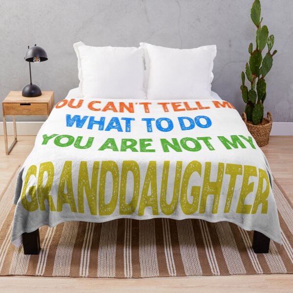 Item preview, You can't tell me what to do you are not my granddaughter designed and sold by Rami Khalifah.