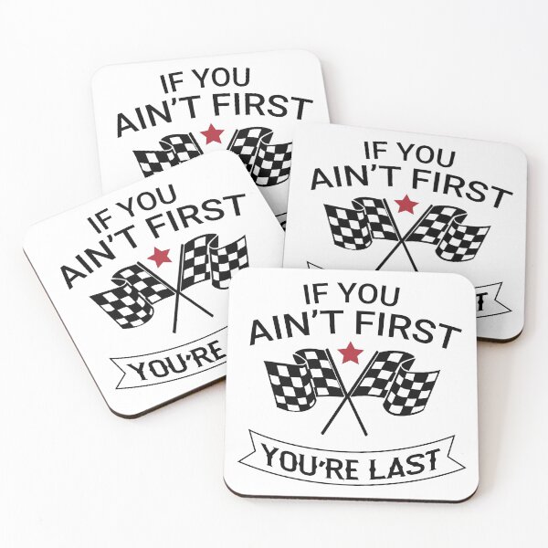 Item preview, If You Aint First You're Last, Funny Motor Racer Gift, Funny Motor Racer shirt, Funny racing gift designed and sold by Mintrashop.