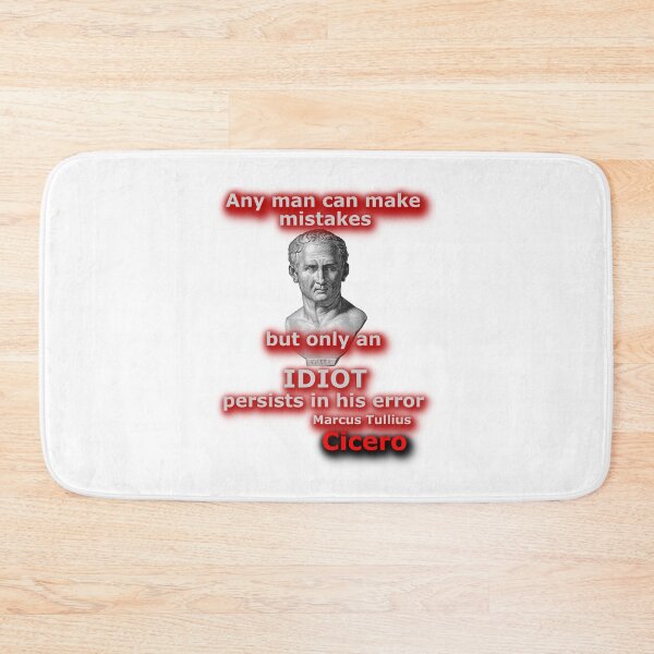 Item preview, Any man can make mistakes Cicero (AT) designed and sold by OleKurmudgeon.
