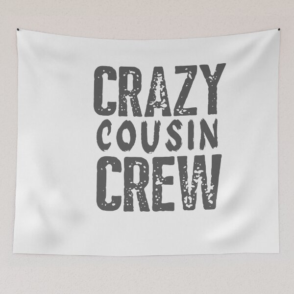 Item preview, Crazy Cousin Crew designed and sold by aliaiffa.