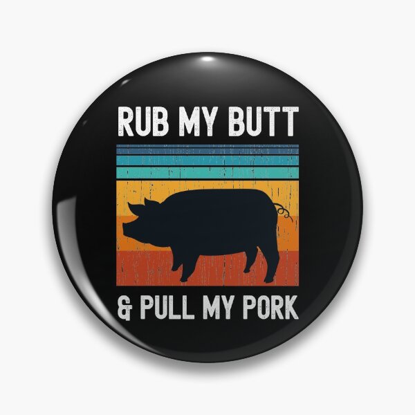 Item preview, Rub my Butt and Pull My Pork Funny BBQ Pork Grill Design designed and sold by justjonboy.