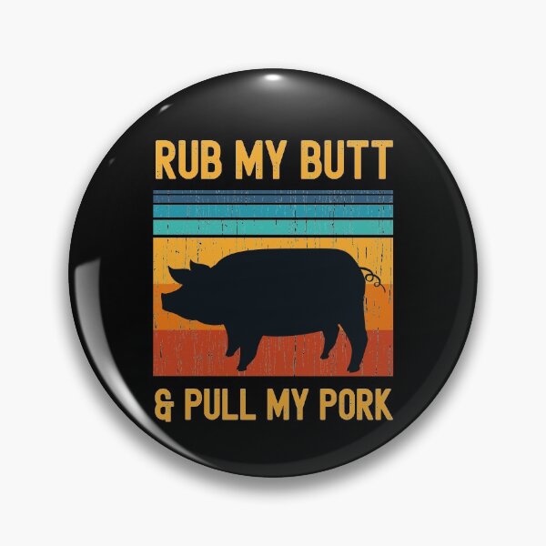 Item preview, Rub my Butt and Pull My Pork Funny BBQ Pork Grill Design designed and sold by justjonboy.