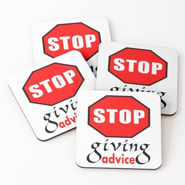 Item preview, Stop Giving Advice designed and sold by All-Seasons.