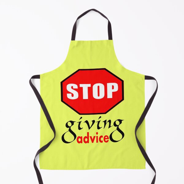 Item preview, Stop Giving Advice designed and sold by All-Seasons.