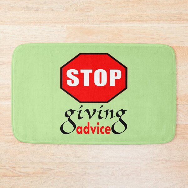Item preview, Stop Giving Advice designed and sold by All-Seasons.