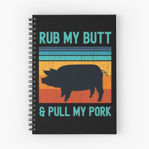 Item preview, Rub my Butt and Pull My Pork Funny BBQ Pork Grill Design designed and sold by justjonboy.