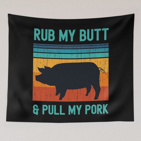 Item preview, Rub my Butt and Pull My Pork Funny BBQ Pork Grill Design designed and sold by justjonboy.