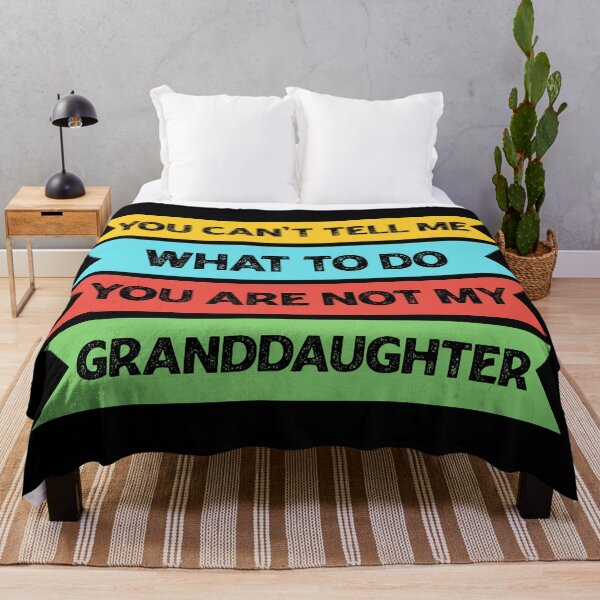 Item preview, You can't tell me what to do you are not my granddaughter designed and sold by Rami Khalifah.