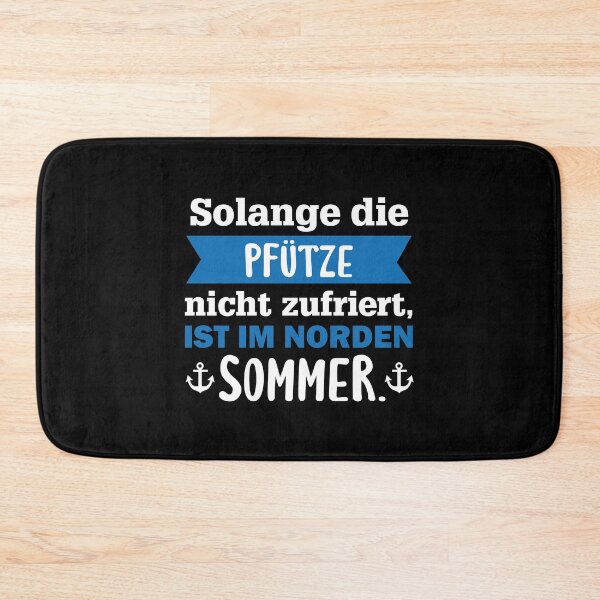 Artikelvorschau, Solange die Pfütze nicht zufriert, ist im Norden Sommer entworfen und verkauft von mgoo.