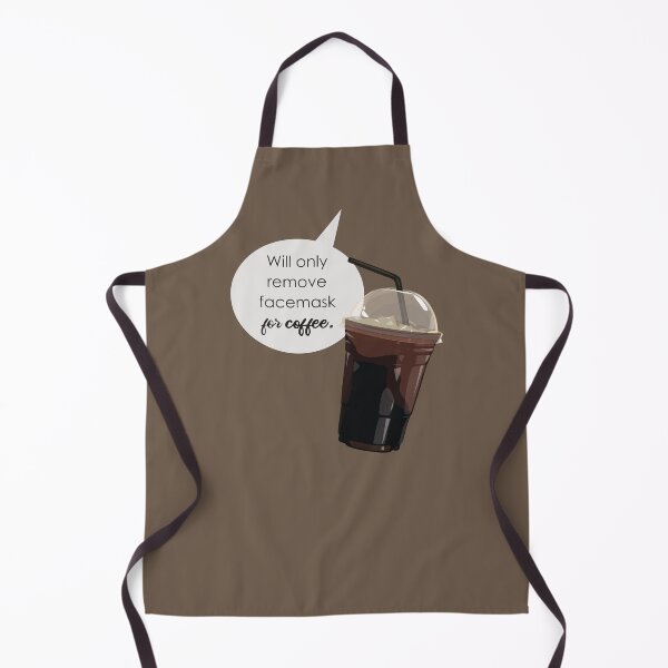 Item preview, Will Only Remove Face Mask for Coffee - Funny Coffee Quote designed and sold by mLoyal.