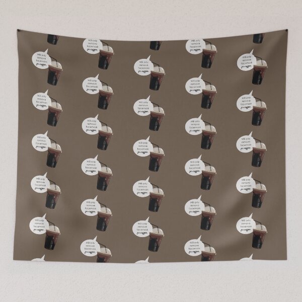 Item preview, Will Only Remove Face Mask for Coffee - Funny Coffee Quote designed and sold by mLoyal.
