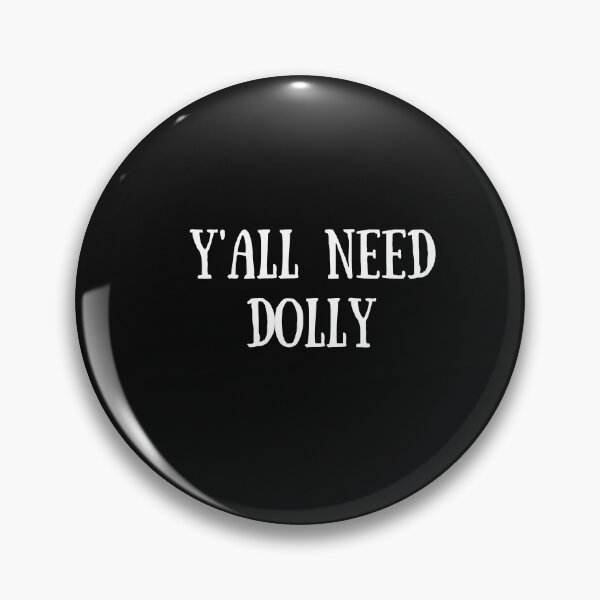 Item preview, Y'all Need Dolly designed and sold by aliaiffa.