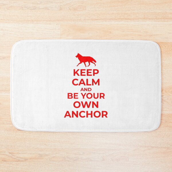 Item preview, Keep calm and be your own anchor designed and sold by yakpaws.