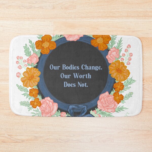 Item preview, Our Bodies Change Our Worth Does Not designed and sold by fabfeminist.