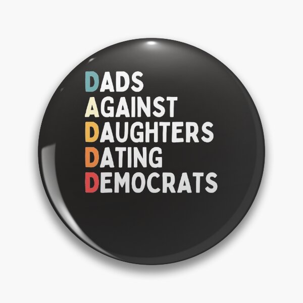 Item preview, DADDD Dads Against Daughters Dating Democrats Funny sarcasm designed and sold by maverickbott.