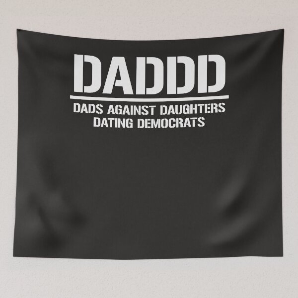 Item preview, Daddd Dads Against Daughters Dating Democrats designed and sold by maverickbott.