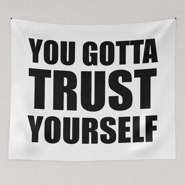 Item preview, You Gotta trust Yourself POSITIVE/ INSPIRATIONAL AFFIRMATION designed and sold by DesignGardenia.