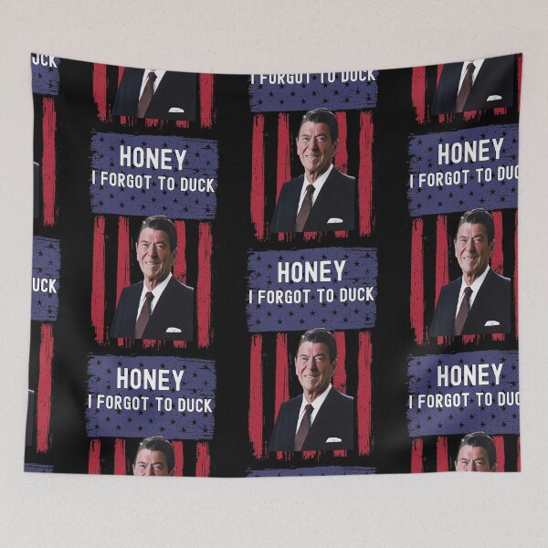 Item preview, Honey I Forgot To Duck, Ronald Ragin Reagan designed and sold by SportyDogShop.