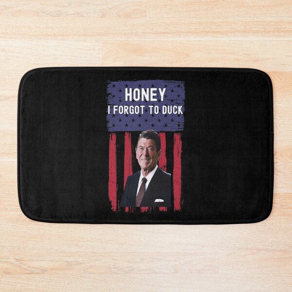 Item preview, Honey I Forgot To Duck, Ronald Ragin Reagan designed and sold by SportyDogShop.