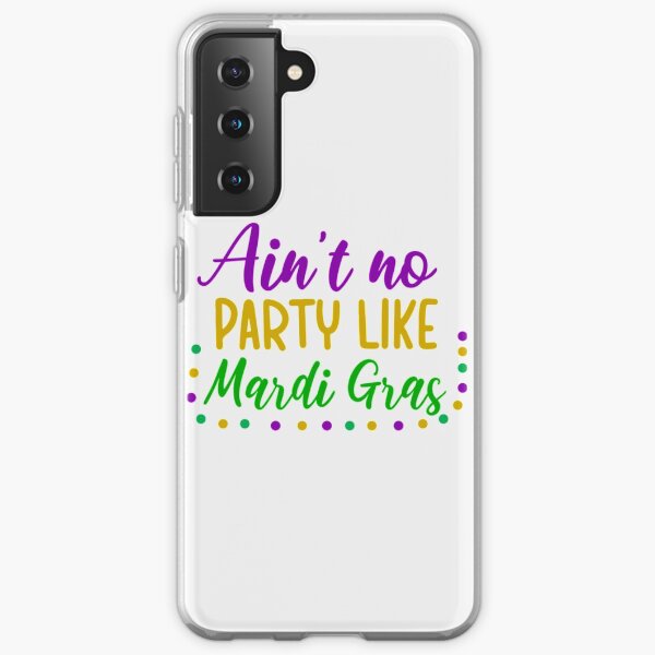 Ainnot no party like mardi gra| Gift shirt Samsung Galaxy Soft Case