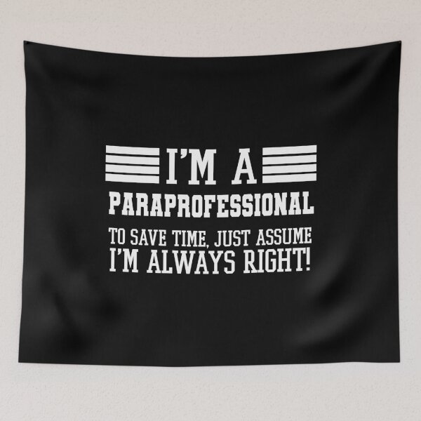 Item preview, Paraprofessional Gift, I'm A Paraprofessional To Save Time Just Assume I'm Always Right Gift For Funny Coworker Boss Mug Gift designed and sold by Orange Pieces.