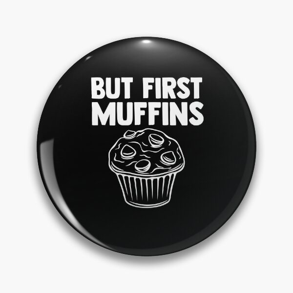 Item preview, But First Muffins Pastries Muffin Time Griddle Dessert designed and sold by Nessshirts.