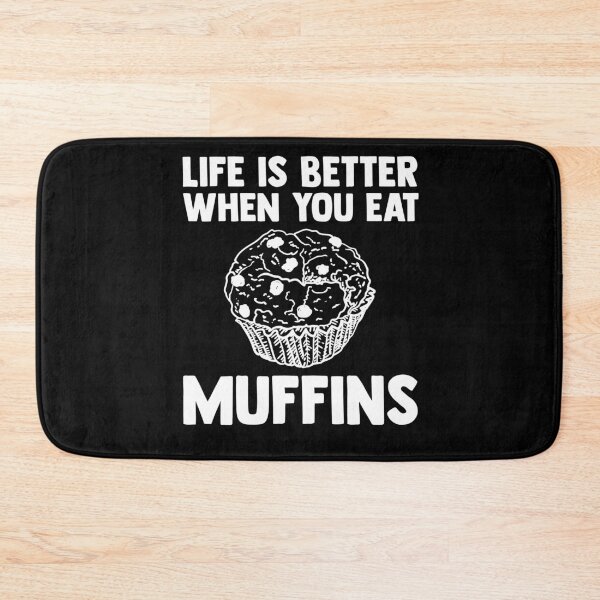 Item preview, Life Is Better When You Eat Muffins Pancakes Sweet Muffins designed and sold by Nessshirts.