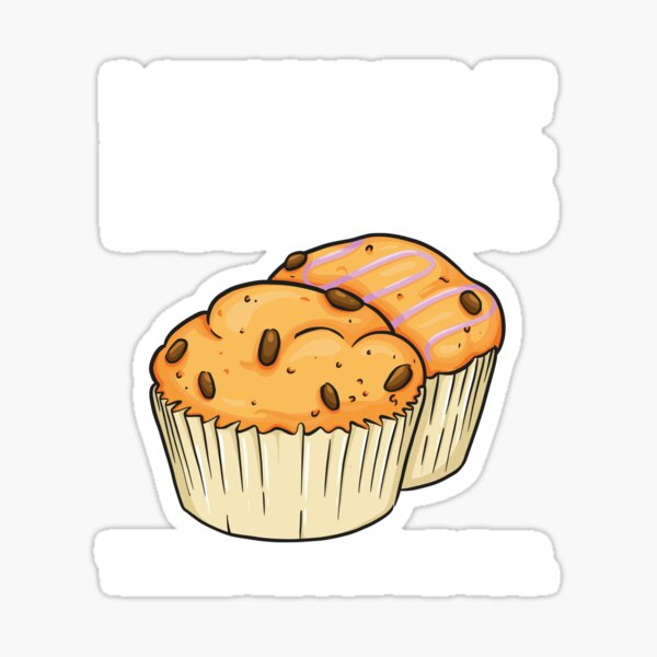 It is Muffin Time Sticker for Sale by daveb72