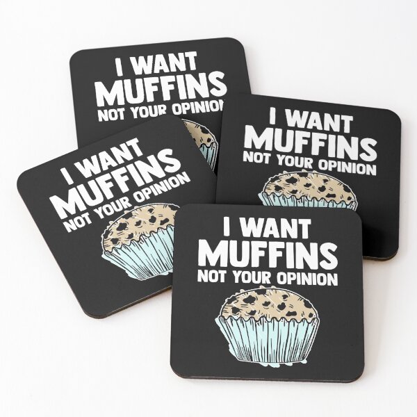 Item preview, I Want Muffins Not Your Opinion Muffin Time Pastries Pastry designed and sold by Nessshirts.