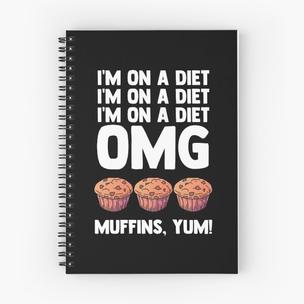 Item preview, I'm On A Diet OMG Muffins Yum Muffin Time Dessert Pastries designed and sold by Nessshirts.