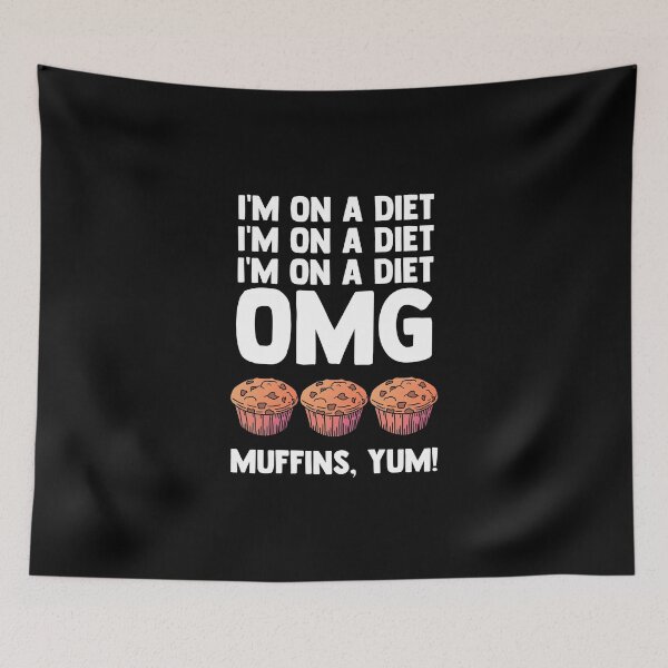 Item preview, I'm On A Diet OMG Muffins Yum Muffin Time Dessert Pastries designed and sold by Nessshirts.