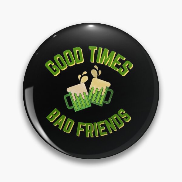 Item preview, Good Times Bad Friends Quote Mens Boys designed and sold by mirzadesign.