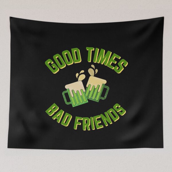 Item preview, Good Times Bad Friends Quote Mens Boys designed and sold by mirzadesign.